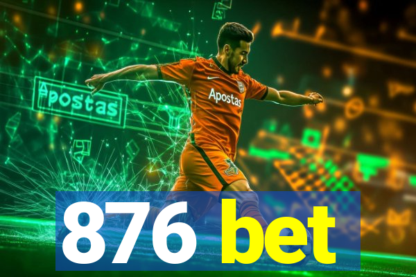 876 bet